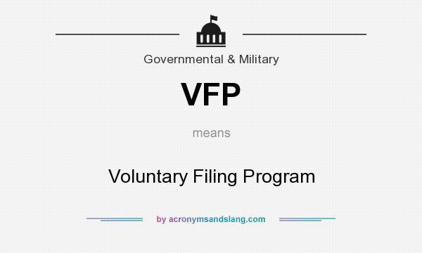 What does VFP mean? It stands for Voluntary Filing Program