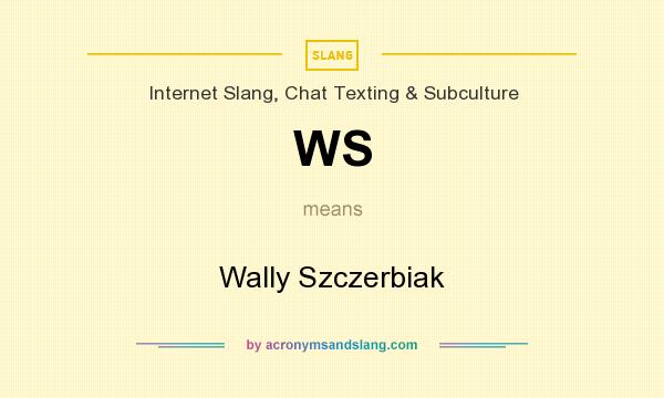 What does WS mean? It stands for Wally Szczerbiak