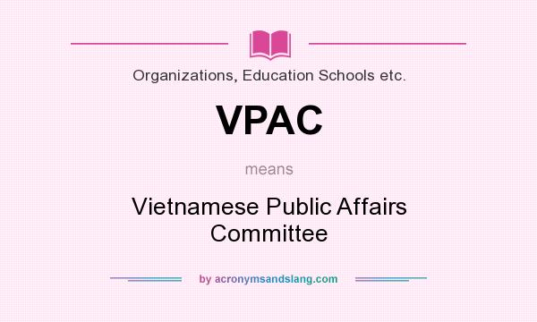 What does VPAC mean? It stands for Vietnamese Public Affairs Committee