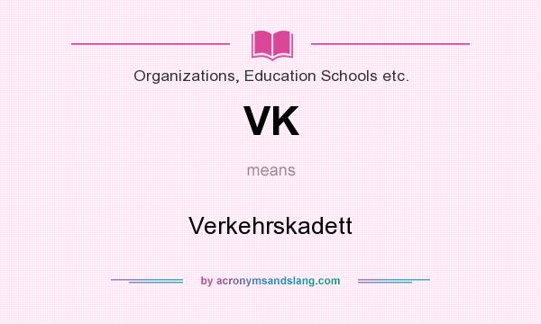What does VK mean? It stands for Verkehrskadett