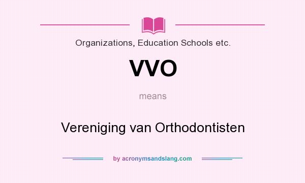 What does VVO mean? It stands for Vereniging van Orthodontisten