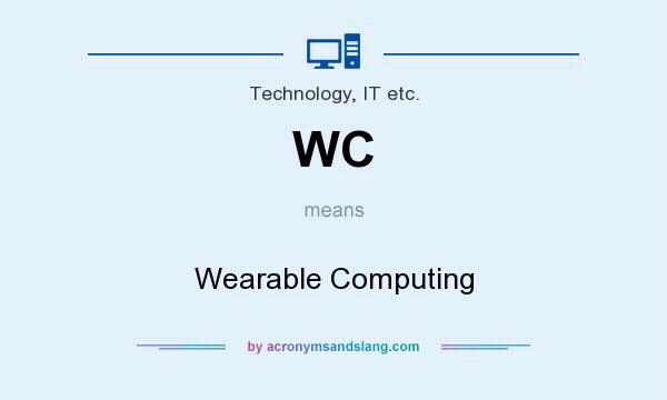 What does WC mean? It stands for Wearable Computing