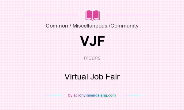 What does VJF mean? It stands for Virtual Job Fair