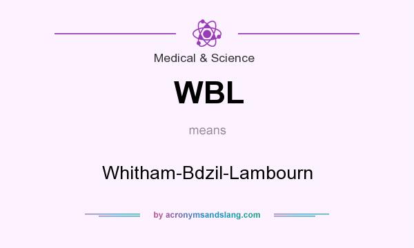 What does WBL mean? It stands for Whitham-Bdzil-Lambourn