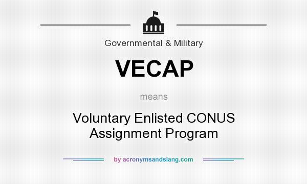 What does VECAP mean? It stands for Voluntary Enlisted CONUS Assignment Program