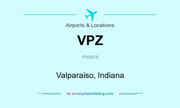 What does VPZ mean? It stands for Valparaiso, Indiana