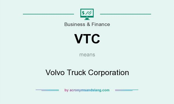 What does VTC mean? It stands for Volvo Truck Corporation