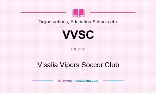What does VVSC mean? It stands for Visalia Vipers Soccer Club