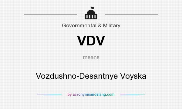 What does VDV mean? It stands for Vozdushno-Desantnye Voyska