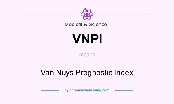 What does VNPI mean? It stands for Van Nuys Prognostic Index
