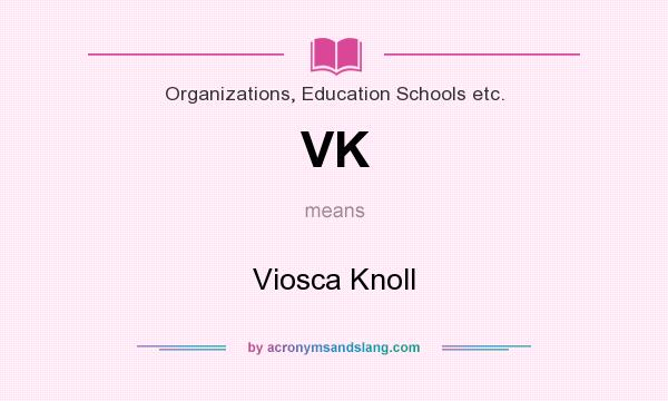 What does VK mean? It stands for Viosca Knoll