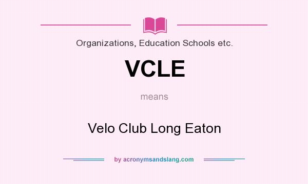 What does VCLE mean? It stands for Velo Club Long Eaton