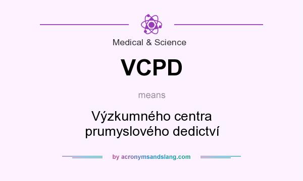 What does VCPD mean? It stands for Výzkumného centra prumyslového dedictví