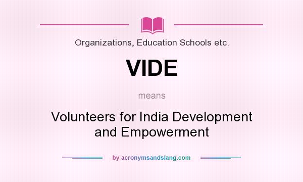 What does VIDE mean? It stands for Volunteers for India Development and Empowerment