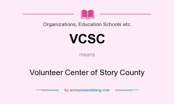 What does VCSC mean? It stands for Volunteer Center of Story County