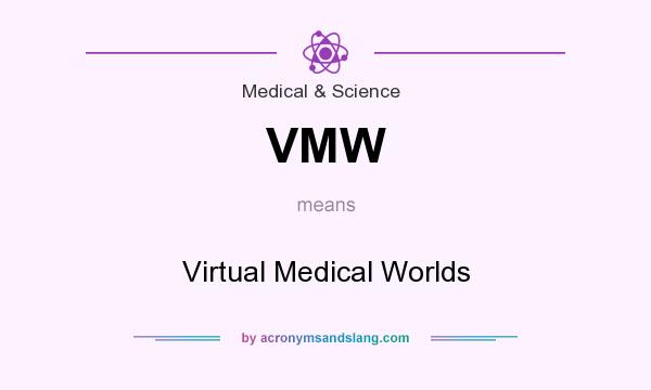 What does VMW mean? It stands for Virtual Medical Worlds