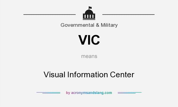 What does VIC mean? It stands for Visual Information Center