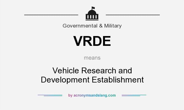 What does VRDE mean? It stands for Vehicle Research and Development Establishment