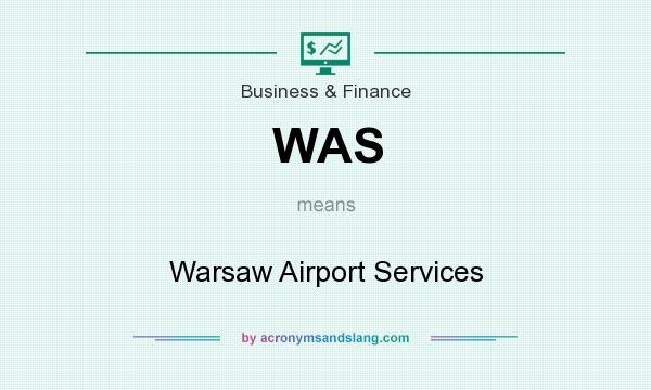 What does WAS mean? It stands for Warsaw Airport Services