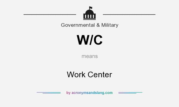 What does W/C mean? It stands for Work Center