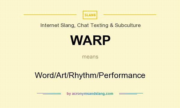What does WARP mean? It stands for Word/Art/Rhythm/Performance