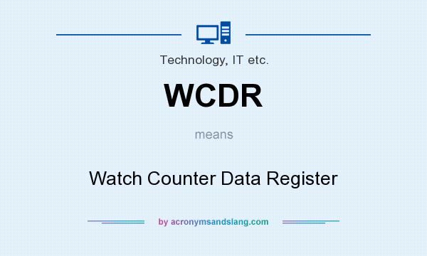 What does WCDR mean? It stands for Watch Counter Data Register