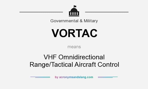 What does VORTAC mean? It stands for VHF Omnidirectional Range/Tactical Aircraft Control