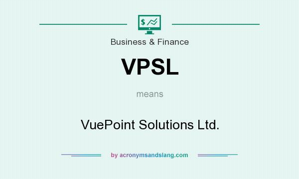 What does VPSL mean? It stands for VuePoint Solutions Ltd.