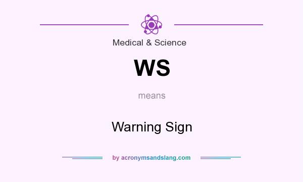 What does WS mean? It stands for Warning Sign
