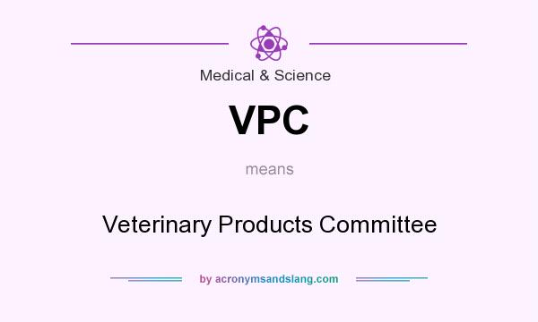 What does VPC mean? It stands for Veterinary Products Committee