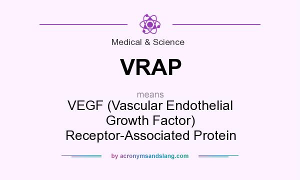 What does VRAP mean? It stands for VEGF (Vascular Endothelial Growth Factor) Receptor-Associated Protein