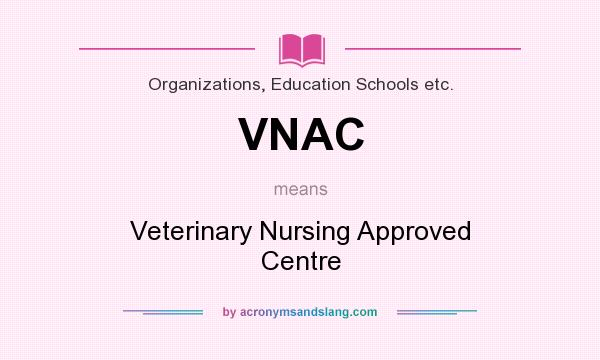 What does VNAC mean? It stands for Veterinary Nursing Approved Centre