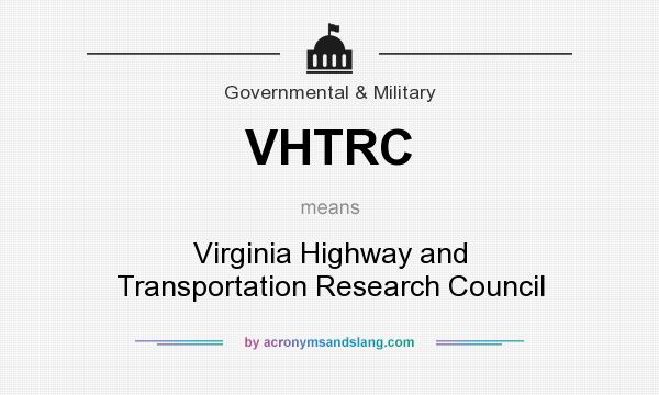 What does VHTRC mean? It stands for Virginia Highway and Transportation Research Council