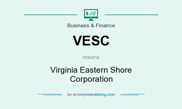 What does VESC mean? It stands for Virginia Eastern Shore Corporation