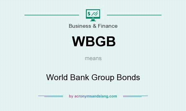 What does WBGB mean? It stands for World Bank Group Bonds