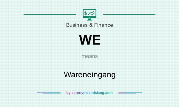 What does WE mean? It stands for Wareneingang