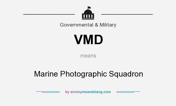 What does VMD mean? It stands for Marine Photographic Squadron