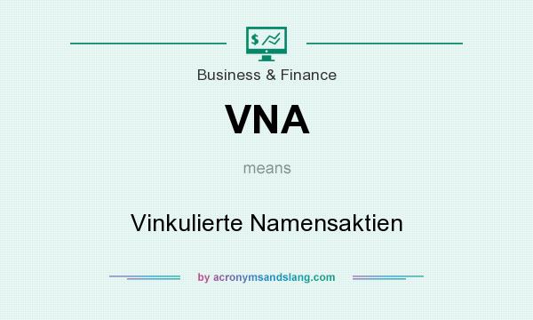 What does VNA mean? It stands for Vinkulierte Namensaktien