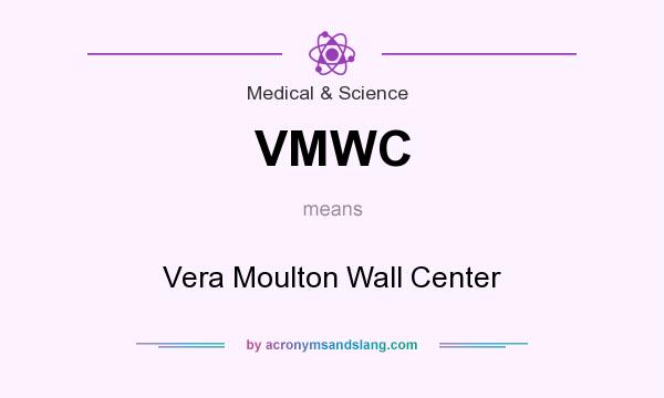 What does VMWC mean? It stands for Vera Moulton Wall Center
