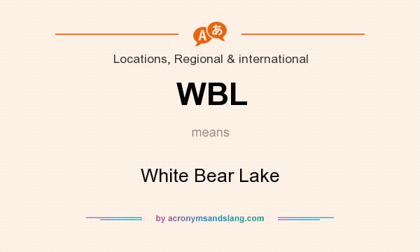 What does WBL mean? It stands for White Bear Lake
