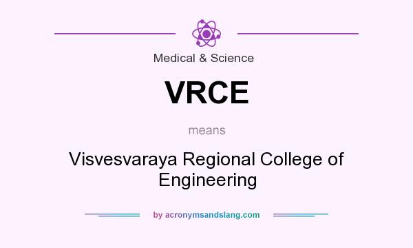 What does VRCE mean? It stands for Visvesvaraya Regional College of Engineering