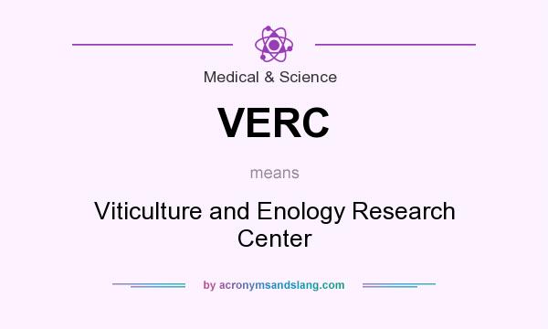 What does VERC mean? It stands for Viticulture and Enology Research Center