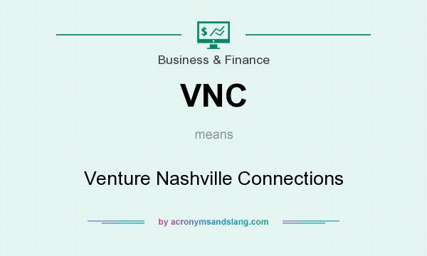 What does VNC mean? It stands for Venture Nashville Connections