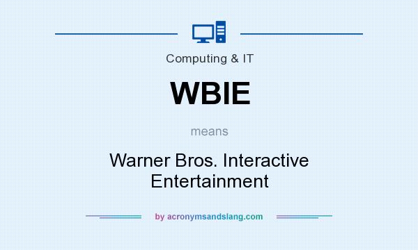 What does WBIE mean? It stands for Warner Bros. Interactive Entertainment