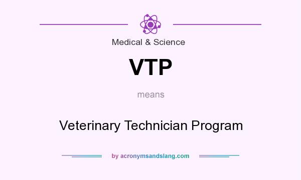 What does VTP mean? It stands for Veterinary Technician Program