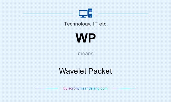 What does WP mean? It stands for Wavelet Packet