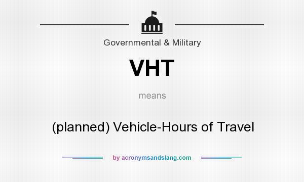 What does VHT mean? It stands for (planned) Vehicle-Hours of Travel