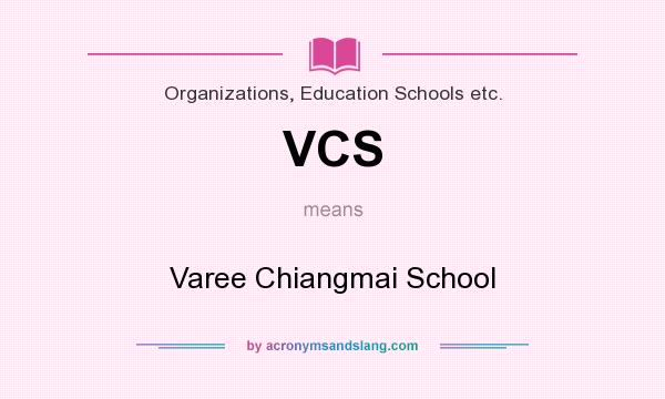 What does VCS mean? It stands for Varee Chiangmai School