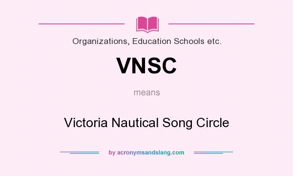 What does VNSC mean? It stands for Victoria Nautical Song Circle