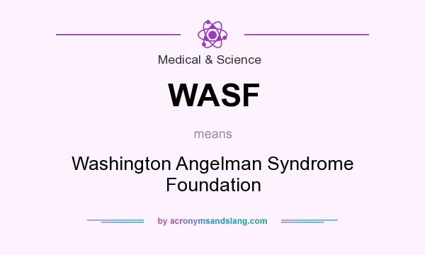 What does WASF mean? It stands for Washington Angelman Syndrome Foundation